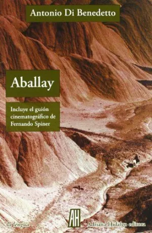 Aballay: Incluye el Guión Cinematográfico de Fernando Espiner