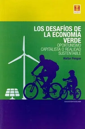 LOS DESAFÍOS DE LA ECONOMÍA VERDE: OPORTUNISMO CAPITALISTA O REALIDAD SUSTENTABLE