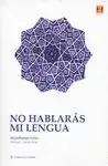 NO HABLARÁS MI LENGUA