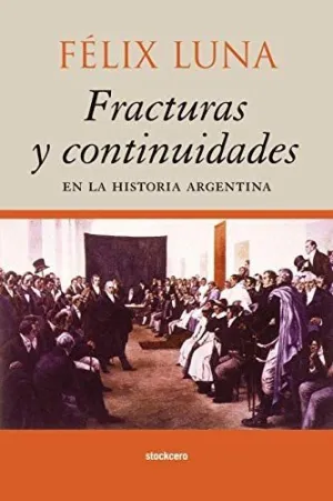 FRACTURAS Y CONTINUIDADES EN LA HISTORIA ARGENTINA