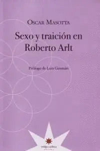 SEXO Y TRAICION EN ROBERTO ARLT