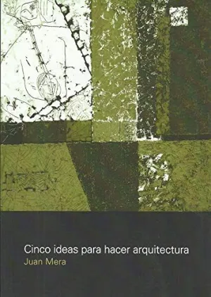 Cinco Ideas para Hacer Arquitectura: Teoría de los Opuestos