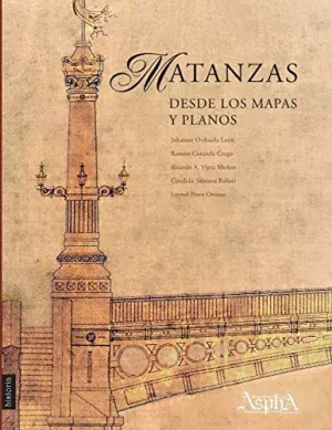 Matanzas Desde los Mapas y Planos