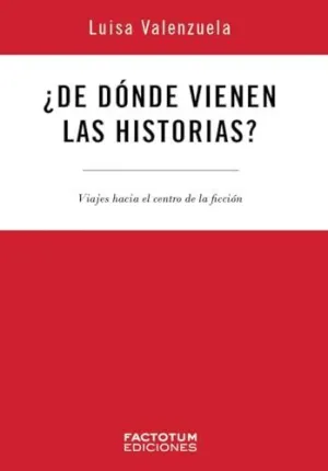 ¿DE DÓNDE VIENEN LAS HISTORIAS?