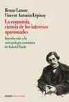LA ECONOMIA, CIENCIA DE LOS INTERESES APASIONADOS