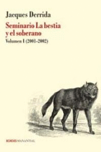 SEMINARIO LA BESTIA Y EL SOBERANO: VOLUMEN I (2001-2002)