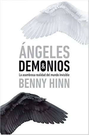 ÁNGELES Y DEMONIOS: LA ASOMBROSA REALIDAD DEL MUNDO INVISIBLE ÁNGELES Y DEMONIOS: LA ASOMBROSA REALIDAD DEL MUNDO INVISIBLE