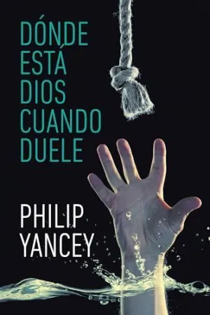 DÓNDE ESTÁ DIOS CUANDO DUELE DÓNDE ESTÁ DIOS CUANDO DUELE