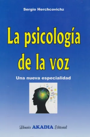 LA PSICOLOGÍA DE LA VOZ: UNA NUEVA ESPECILIDAD