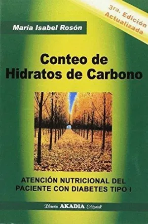 CONTEO DE HIDRATOS DE CARBONO: ATENCIÓN NUTRICIONAL DEL PACIENTE CON DIABETES TIPO I