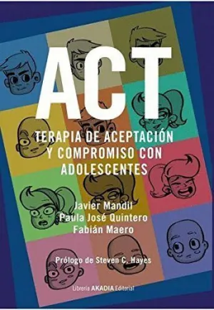 ACT: TERAPIA DE ACEPTACIÓN Y COMPROMISO CON ADOLESCENTES