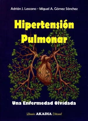 HIPERTENSIÓN PULMONAR: UNA ENFERMEDAD OLVIDADA