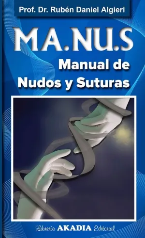 MA.NU.S: MANUAL DE NUDOS Y SUTURAS