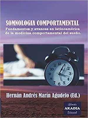 SOMNOLOGÍA COMPORTAMENTAL: FUNDAMENTOS Y AVANCES EN LATINOAMÉRICA DE LA MEDICINA COMPORTAMENTAL DEL