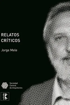 Relatos Críticos: de la Arquitectura Como Modo de Producción Cultural