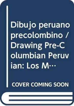 Dibujo Peruano Precolombino : los Mochicas