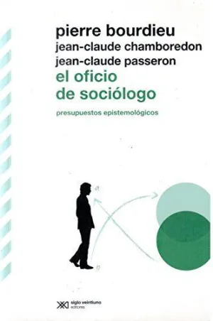 EL OFICIO DEL SOCIÓLOGO. PRESUPUESTOS EPISTEMOLÓGICOS