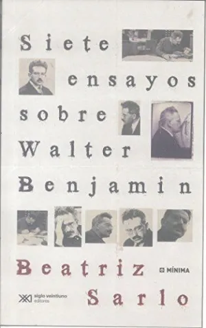 SIETE ENSAYOS SOBRE WALTER BENJAMIN.