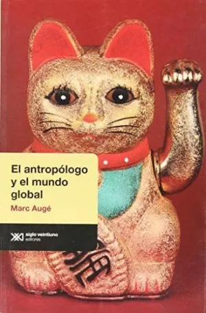 EL ANTROPÓLOGO Y EL MUNDO GLOBAL.