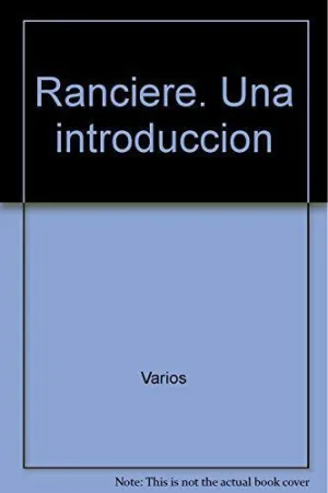 RANCIÈRE: UNA INTRODUCCIÓN RANCIÈRE: UNA INTRODUCCIÓN