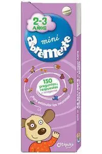 MINI ABREMENTE: 150 PREGUNTAS Y RESPUESTAS EN IMÁGENES ¡PARA ESTIMULAR LAS NEURONAS! (2-3 AÑOS)