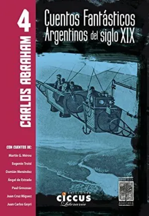CUENTOS FANTASTICOS ARGENTINOS DEL SIGLO XIX - TOMO IV