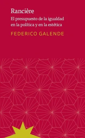 RANCIÈRE: EL PRESUPUESTO DE LA IGUALDAD EN LA POLÍTICA Y EN LA ESTÉTICA