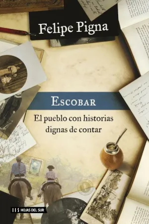 ESCOBAR. EL PUEBLO CON HISTORIAS DIGNAS QUE CONTAR