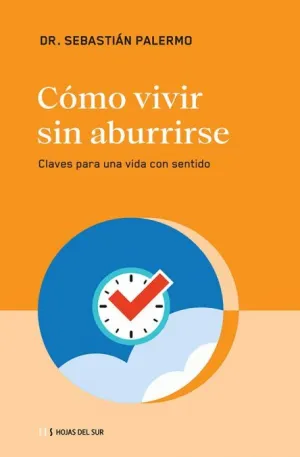 CÓMO VIVIR SIN ABURRIRSE: CLAVES PARA UNA VIDA CON SENTIDO
