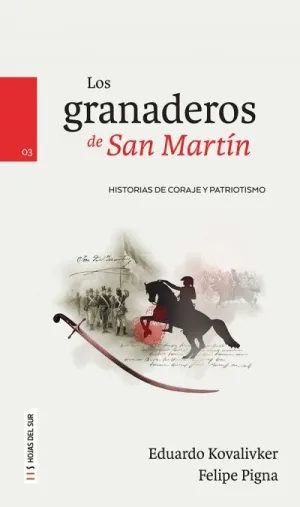 LOS GRANADEROS DE SAN MARTÍN LOS GRANADEROS DE SAN MARTÍN