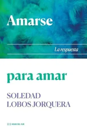 AMARSE PARA AMAR: LA RESPUESTA AMARSE PARA AMAR: LA RESPUESTA