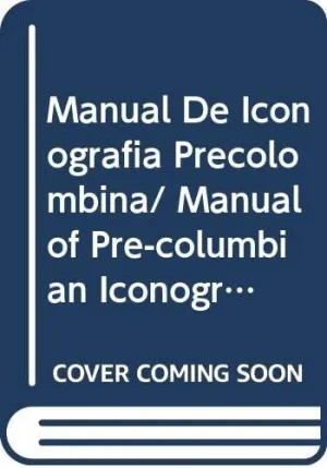 Manual de Iconografìa Precolombina