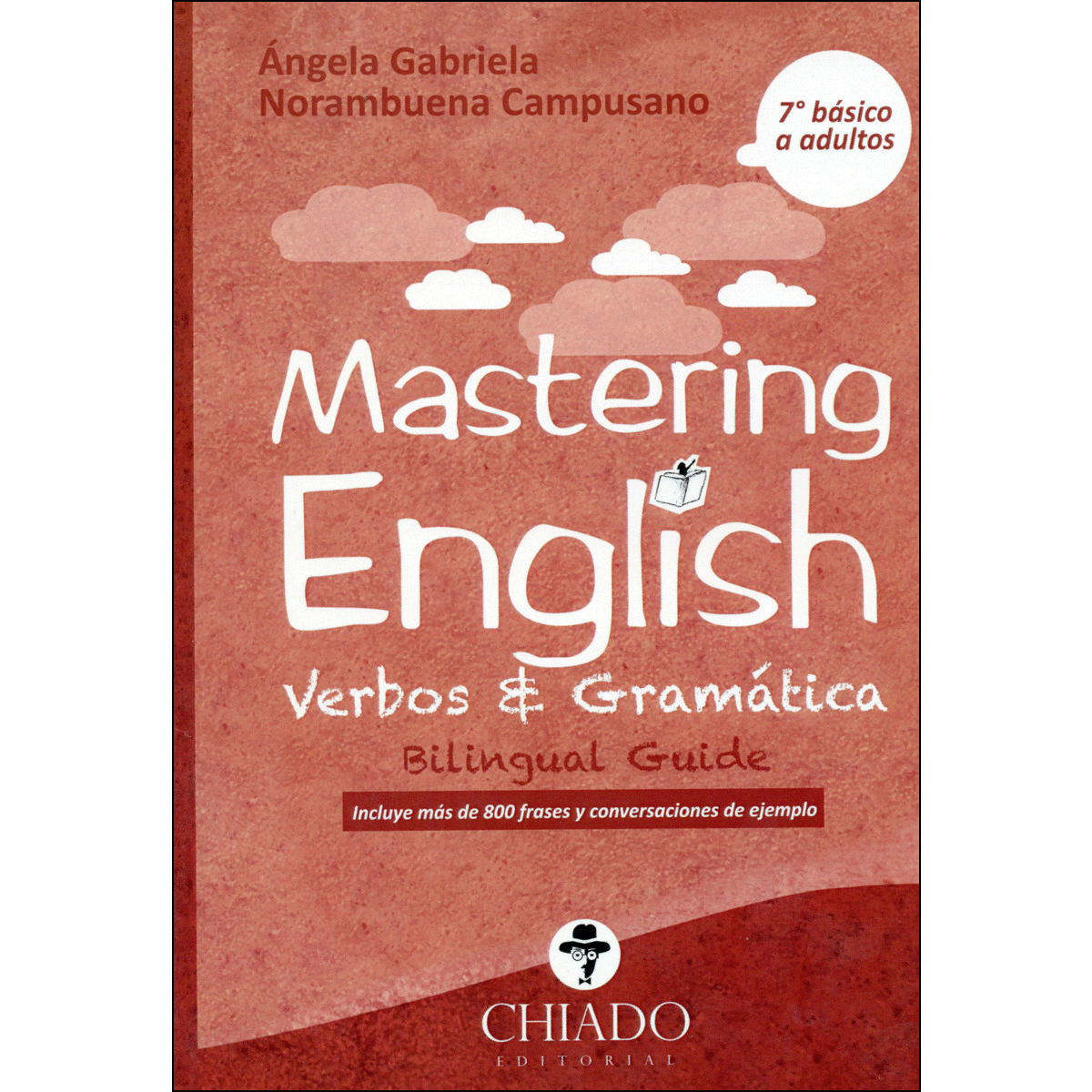 MASTERING ENGLISH: VERBOS & GRAMATICA. 7º BASICO A ADULTOS