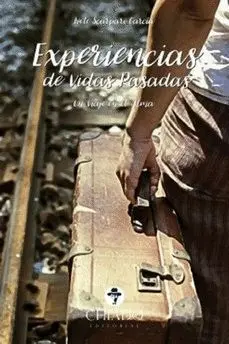 EXPERIENCIAS DE VIDAS PASADAS: UN VIAJE EN EL ALMA