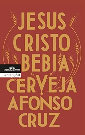 JESUS CRISTO BEBIA CERVEJA