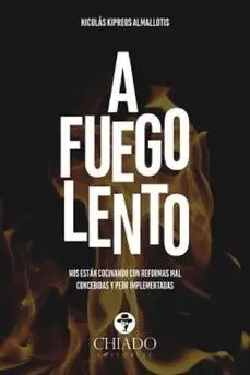 A FUEGO LENTO: NOS ESTÁN COCINANDO CON REFORMAS MAL CONCEBIDAS Y PEOR IMPLEMENTADAS A FUEGO LENTO: NOS ESTÁN COCINANDO CON REFORMAS MAL CONCEBIDAS Y PEOR IMPLEMENTADAS