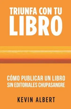 CÓMO PUBLICAR UN LIBRO SIN EDITORIALES CHUPASANGRE