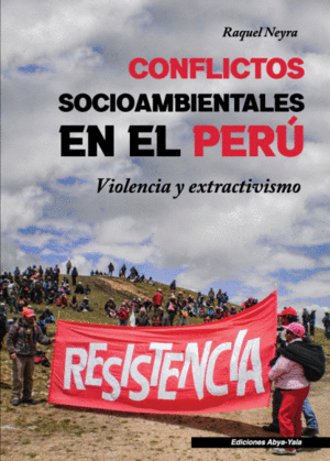 CONFLICTOS SOCIOAMBIENTALES EN EL PERÚ. VIOLENCIA Y EXTRACTIVISMO