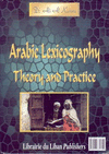 ARABIC LEXICOGRAPHY: THEORY AND PRACTICE
