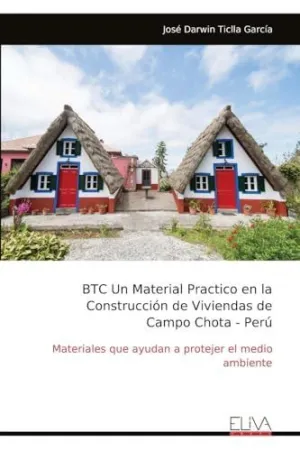 BTC UN MATERIAL PRACTICO EN LA CONSTRUCCIÓN DE VIVIENDAS DE CAMPO CHOTA - PERÚ BTC UN MATERIAL PRACTICO EN LA CONSTRUCCIÓN DE VIVIENDAS DE CAMPO CHOTA - PERÚ