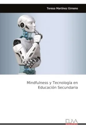 MINDFULNESS Y TECNOLOGÍA EN EDUCACIÓN SECUNDARIA MINDFULNESS Y TECNOLOGÍA EN EDUCACIÓN SECUNDARIA