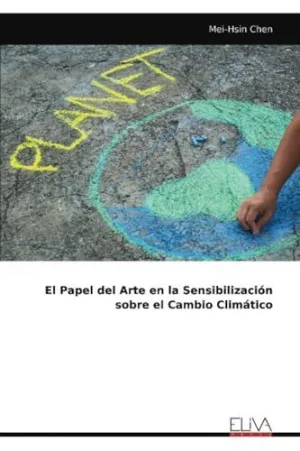EL PAPEL DEL ARTE EN LA SENSIBILIZACIÓN SOBRE EL CAMBIO CLIMÁTICO