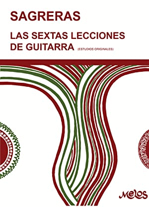 LAS SEXTAS LECCIONES DE GUITARRA (ESTUDIOS ORIGINALES)