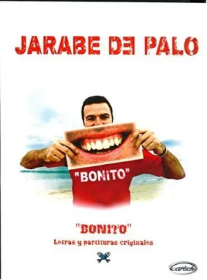 Jarabe de Palo. Bonito. Letras y Partituras Originales