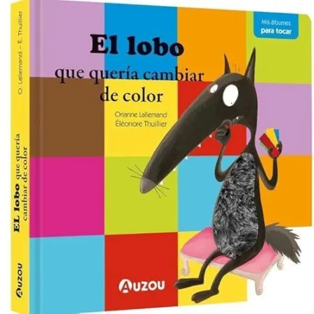 El Lobo que Queria Cambiar de Color. Libro con Texturas