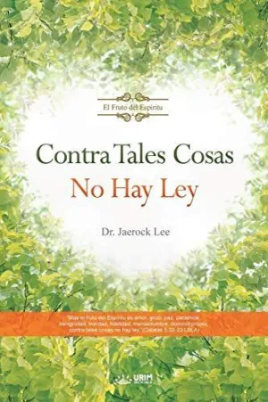 Contra Tales Cosas no Hay Ley