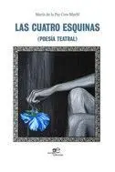 LAS CUATRO ESQUINAS (POESIA TEATRAL)
