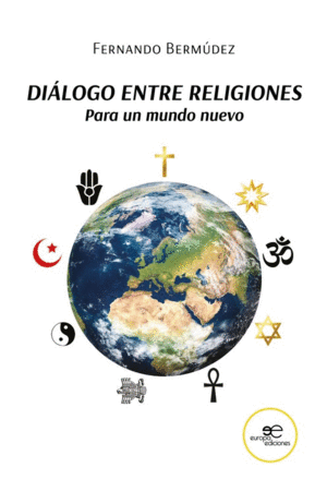 DIALOGO ENTRE RELIGIONES PARA UN MUNDO NUEVO.