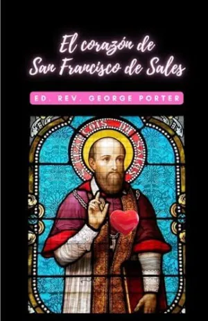 EL CORAZÓN DE SAN FRANCISCO DE SALES EL CORAZÓN DE SAN FRANCISCO DE SALES