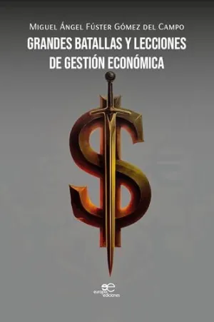 GRANDES BATALLAS Y LECCIONES DE GESTION ECONOMICA GRANDES BATALLAS Y LECCIONES DE GESTION ECONOMICA